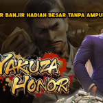 Yakuza Honor Banjir Hadiah Besar Tanpa Ampun