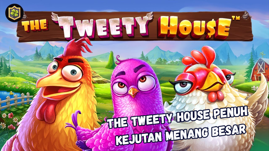 The Tweety House Penuh Kejutan Menang Besar