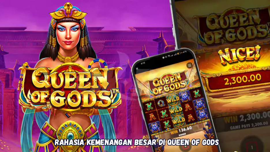 Rahasia Kemenangan Besar di Queen of Gods